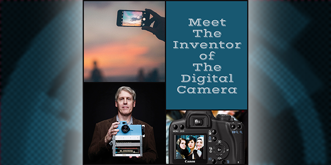 Meet The Inventor of The Digital Camera